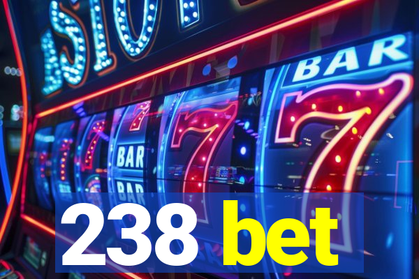 238 bet